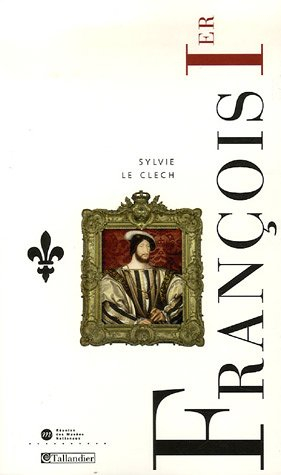 François Ier : le roi-chevalier