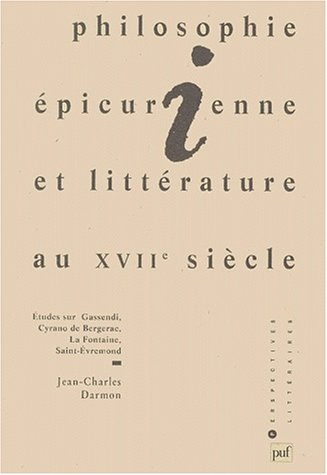 Philosophie épicurienne et littérature au XVIIe siècle : études sur Gassendi, Cyrano de Bergerac, La