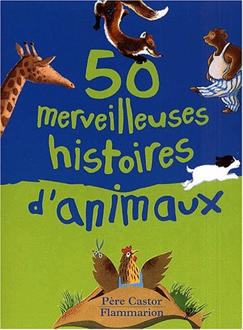 50 merveilleuses histoires d'animaux