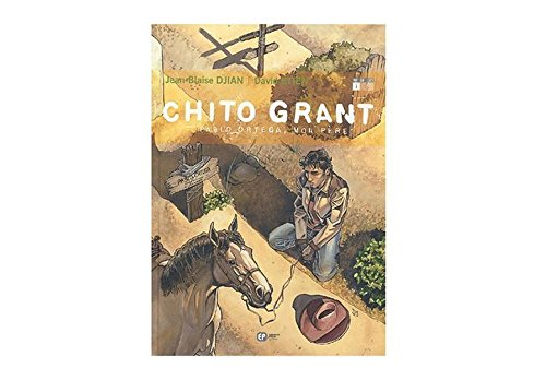 Chito Grant. Vol. 1. Pablo Ortéga, mon père