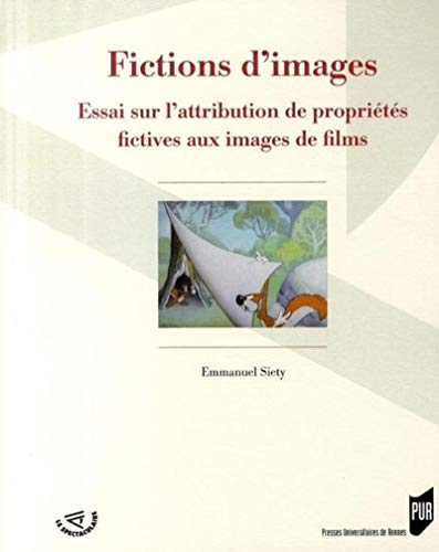 Fictions d'images : essai sur l'attribution de propriétés fictives aux images de films
