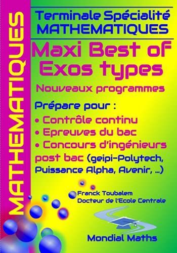 Terminale Spécialité Mathématiques MAXI BEST OF EXOS TYPES. Nouveaux programmes.: Prépare pour : Con