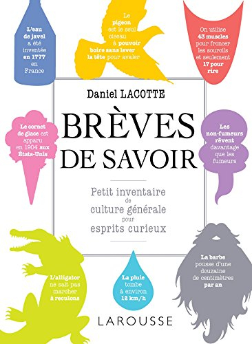 Brèves de savoir : petit inventaire de culture générale pour esprits curieux