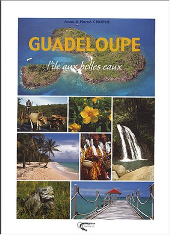 guadeloupe : l'île aux belles eaux