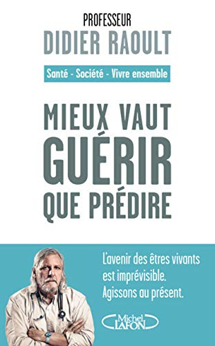 Mieux vaut guérir que prédire : santé, société, vivre ensemble