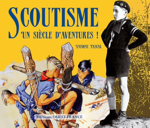 Scoutisme : un siècle d'aventures !