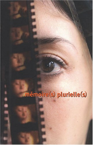Mémoires plurielles : cinéma et images, lieux et mémoire ?