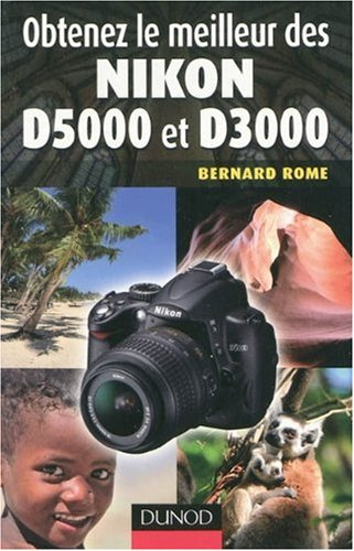 Obtenez le meilleur des Nikon D5000 et D3000