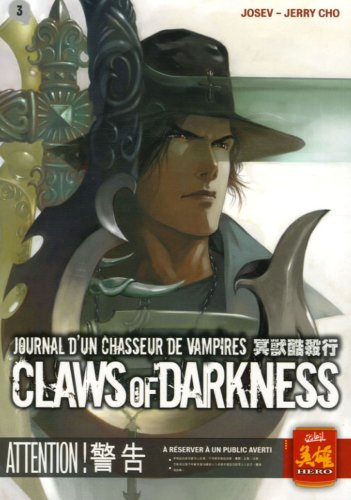 Claws of darkness : journal d'un chasseur de vampires. Vol. 3