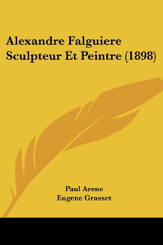 Alexandre Falguiere Sculpteur Et Peintre (1898)