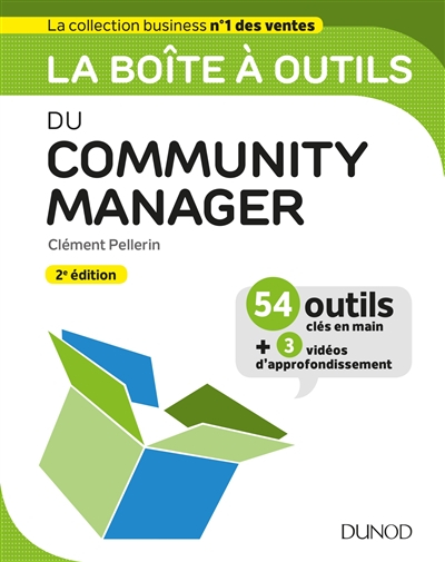 La boîte à outils du community manager : 54 outils clés en main : + 3 vidéos d'approfondissement
