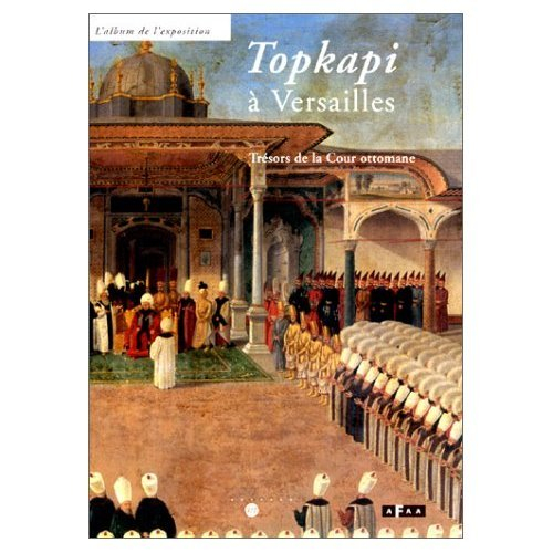 Topkapi à Versailles : trésors de la Cour ottomane