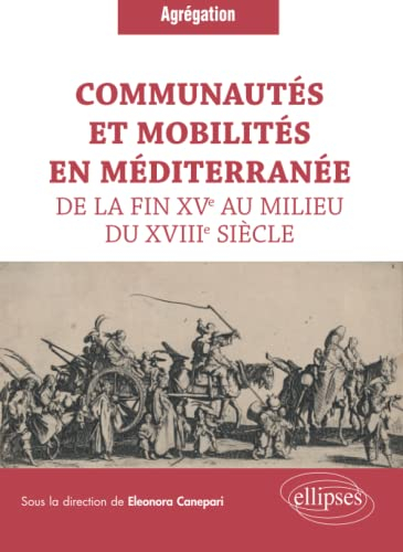 Communautés et mobilités en Méditerranée de la fin XVe au milieu du XVIIIe siècle