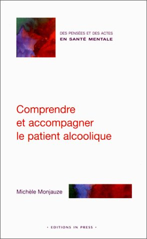 Comprendre et accompagner le patient alcoolique : des entretiens individuels et familiaux au travail