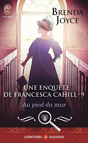 Une enquête de Francesca Cahill. Vol. 9. Au pied du mur