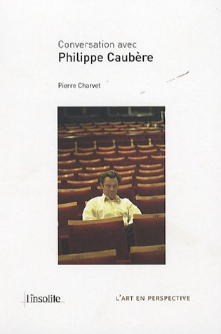 Conversation avec Philippe Caubère