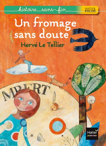 Histoire sans fin. Un fromage sans doute
