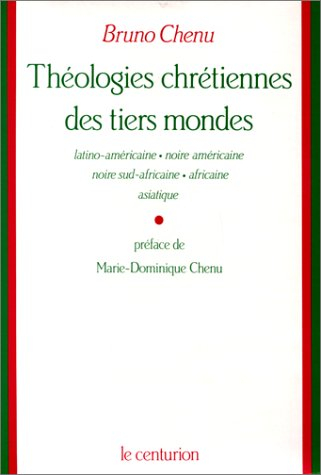 Théologies chrétiennes des tiers mondes : théologies latino-américaine, noire-américaine, noire sud-