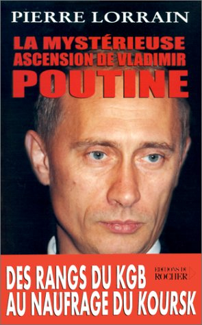 La mystérieuse ascension de Vladimir Poutine