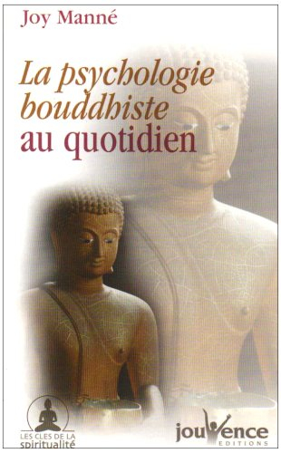 La psychologie bouddhiste au quotidien : production et cessation basées sur le Canon Pali