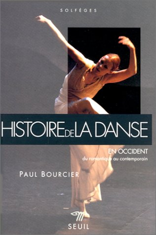 Histoire de la danse en Occident. Vol. 2. Du romantique au contemporain