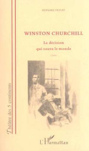 Winston Churchill : la décision qui sauva le monde