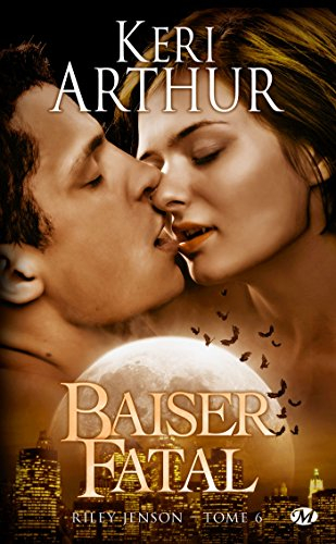 Riley Jenson. Vol. 6. Baiser fatal