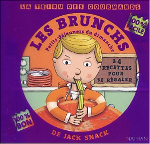 Les brunchs de Jack Snack : petits déjeuners du dimanche : 24 recettes pour se régaler, 100% facile,
