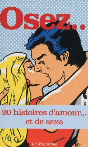 Osez... : 20 histoires d'amour... et de sexe