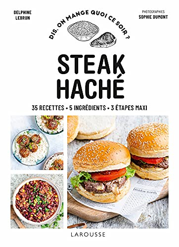 Steak haché : 35 recettes, 5 ingrédients, 3 étapes maxi