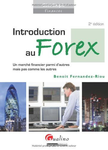 Introduction au Forex : un marché financier parmi d'autres mais pas comme les autres