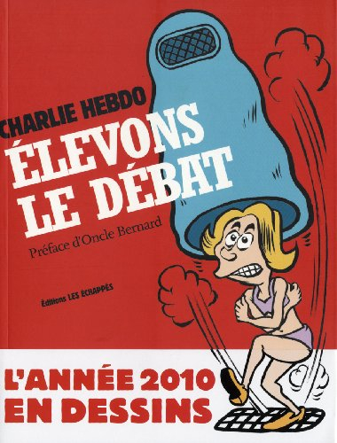 Elevons le débat : l'annuel 2010 de Charlie Hebdo