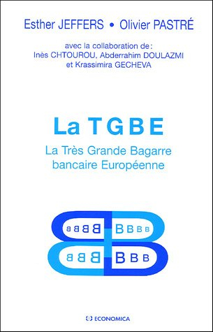 La TGBE, la très grande bagarre bancaire européenne