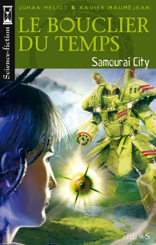 Le bouclier du temps. Vol. 4. Samouraï city