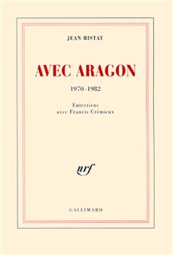 Avec Aragon : 1970-1982 : entretiens avec Francis Crémieux