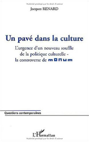 Un pavé dans la culture : l'urgence d'un nouveau souffle de la politique culturelle, la controverse 
