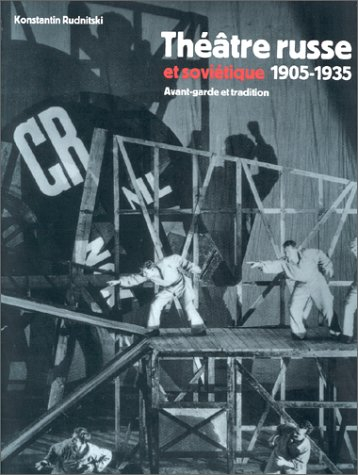 Théâtre russe et soviétique (1905-1935) : avant-garde et tradition