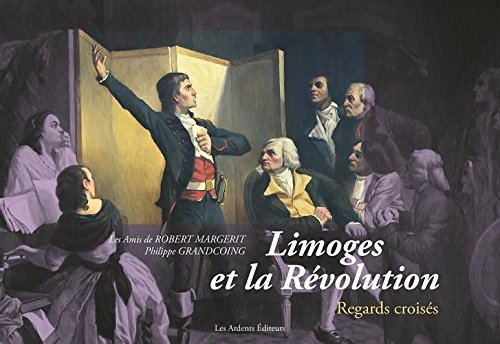 Limoges et la Révolution : regards croisés