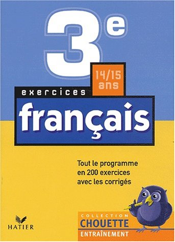 Chouette Entraînement : Français, 3e - 14-15 ans, exercices de base