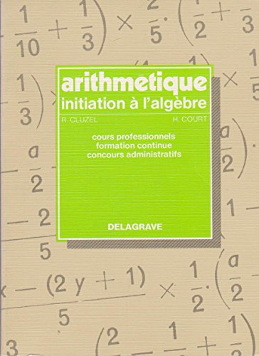 Arithmétique : initiation à l'algèbre