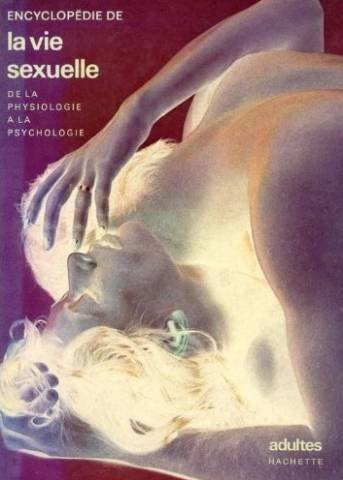 encyclopedie de la vie sexuelle adulte. de la physiologie a la psychologie.