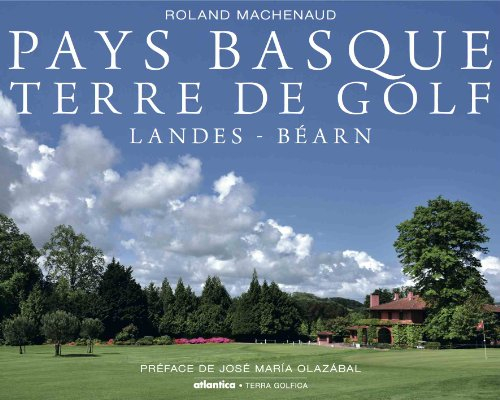 Pays basque terre de golf : Landes, Béarn
