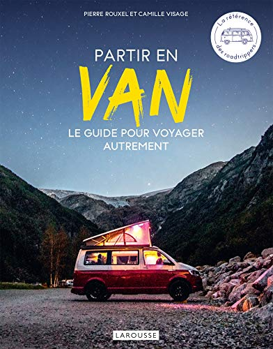 Partir en van : le guide pour voyager autrement