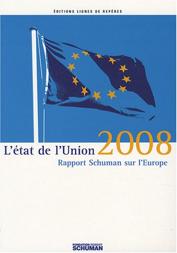 L'état de l'Union 2008 : rapport Schuman sur l'Europe