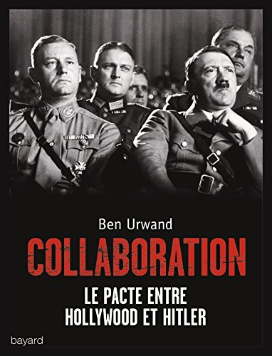 Collaboration : le pacte entre Hollywood et Hitler