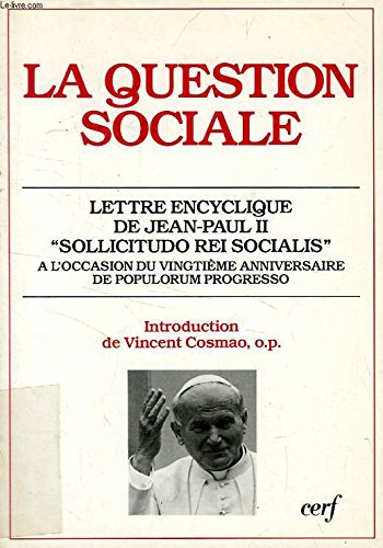 La question sociale : lettre encyclique Sollicitudo rei socialis, 30 décembre 1987