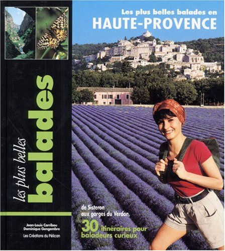 Les Plus belles balades en haute Provence