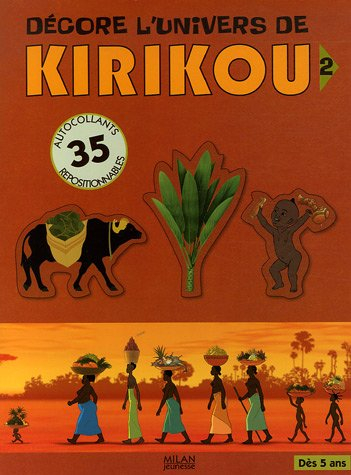 Décore l'univers de Kirikou. Vol. 2