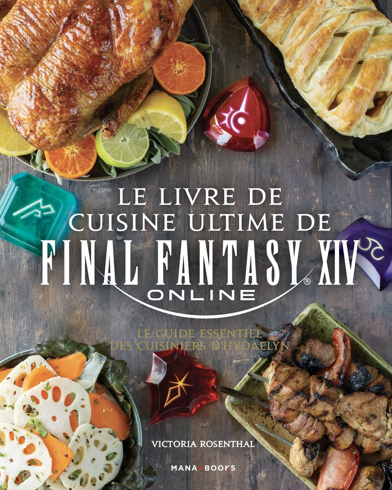 Le livre de cuisine ultime de Final Fantasy XIV online : le guide essentiel des cuisiniers d'Hydaely