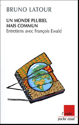 Un monde pluriel mais commun : entretiens avec François Ewald